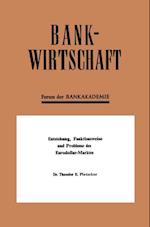 Entstehung, Funktionsweise und Probleme des Eurodollar-Marktes