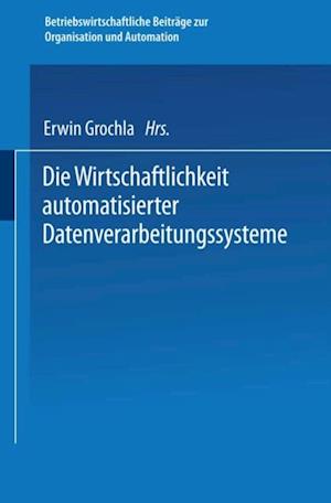 Die Wirtschaftlichkeit automatisierter Datenverarbeitungssysteme