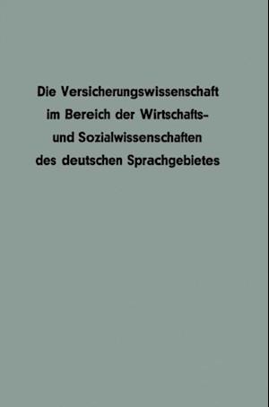 Die Versicherungswissenschaft im Bereich der Wirtschafts- und Sozialwissenschaften des deutschen Sprachgebietes