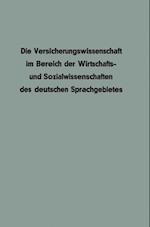 Die Versicherungswissenschaft im Bereich der Wirtschafts- und Sozialwissenschaften des deutschen Sprachgebietes