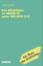 Das Wichtigste zu dBase IV unter MS-DOS 5.0