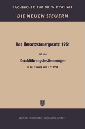 Das Umsatzsteuergesetz 1951 mit den Durchführungsbestimmungen in der Fassung vom 1. 9. 1951