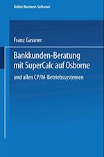 Bankkunden-Beratung mit SuperCalc auf Osborne — und allen CP/M-Betriebssystemen —