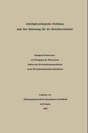 Arbeitsphysiologische Probleme und ihre Bedeutung für die Betriebswirtschaft