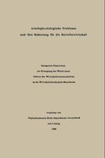 Arbeitsphysiologische Probleme und ihre Bedeutung für die Betriebswirtschaft