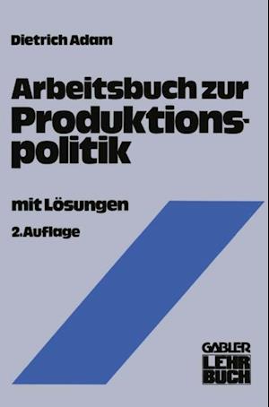 Arbeitsbuch zur Produktionspolitik