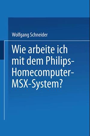 Wie arbeite ich mit dem Philips Homecomputer MSX™ — System?