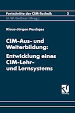 CIM-Aus- und Weiterbildung: Entwicklung eines CIM-Lehr- und Lernsystems