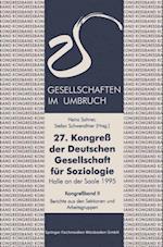 27. Kongreß der Deutschen Gesellschaft für Soziologie. Gesellschaften im Umbruch
