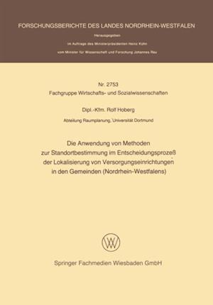 Die Anwendung von Methoden zur Standortbestimmung im Entscheidungsprozeß der Lokalisierung von Versorgungseinrichtungen in den Gemeinden (Nordrhein-Westfalens)