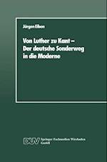 Von Luther zu Kant — Der deutsche Sonderweg in die Moderne