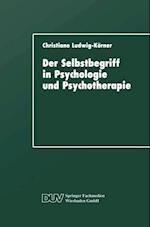 Der Selbstbegriff in Psychologie und Psychotherapie