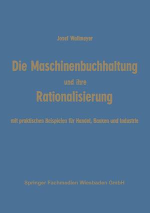 Die Maschinenbuchhaltung und ihre Rationalisierung