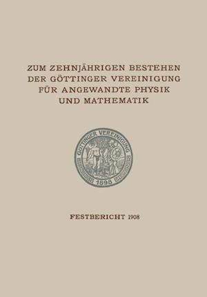 Zum Zehnjährigen Bestehen der Göttinger Vereinigung für Angewandte Physik und Mathematik