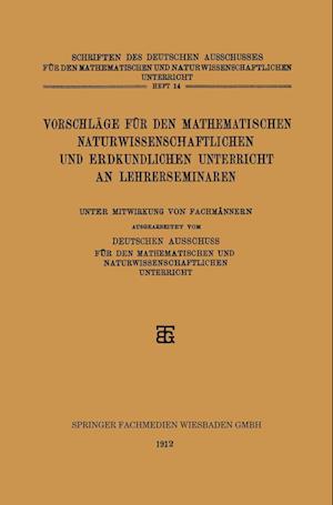 Vorschläge für den Mathematischen Naturwissenschaftlichen und Erdkundlichen Unterricht an Lehrerseminaren