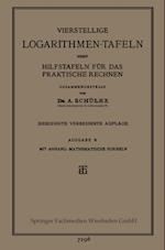 Vierstellige Logarithmen-Tafeln nebst Hilfstafeln für das praktische Rechnen