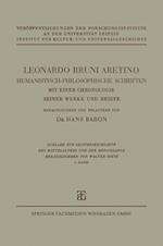 Leonardo Bruni Aretino. Humanistisch-philosophische Schriften