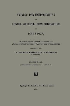 Katalog der Handschriften der Königl. Öffentlichen Bibliothek zu Dresden