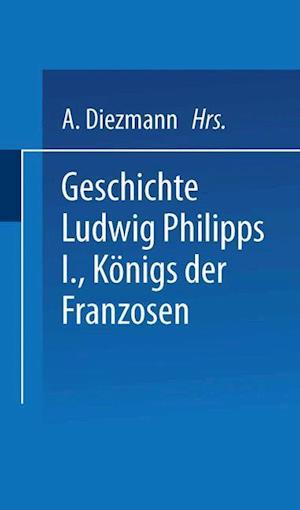 Geschichte Ludwig Philipps I., Koenigs der Franzosen