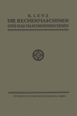 Die Rechenmaschinen und das Maschinenrechnen