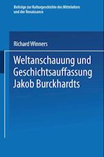 Weltanschauung und Geschichtsauffassung Jakob Burckhardts