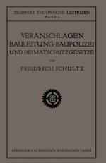 Veranschlagen, Bauleitung, Baupolizei und Heimatschutzgesetze