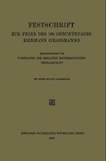 Festschrift zur Feier des 100. Geburtstages Hermann Grassmanns