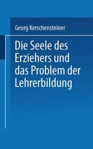 Die Seele des Erziehers und das Problem der Lehrerbildung