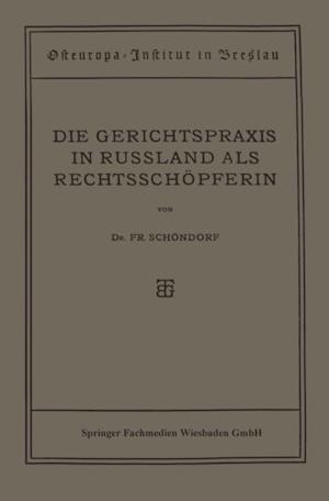 Die Gerichtspraxis in Russland als Rechtsschöpferin