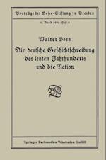 Die deutsche Geschichtschreibung des letzten Jahrhunderts und die Nation