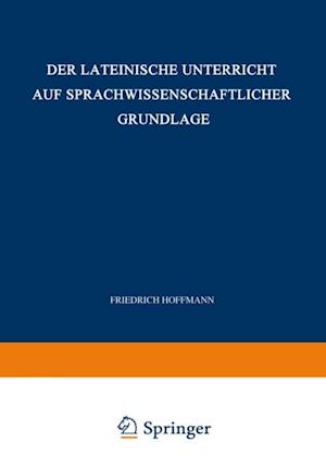 Der Lateinische Unterricht auf Sprachwissenschaftlicher Grundlage