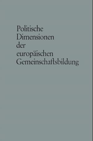 Politische Dimensionen der europäischen Gemeinschaftsbildung