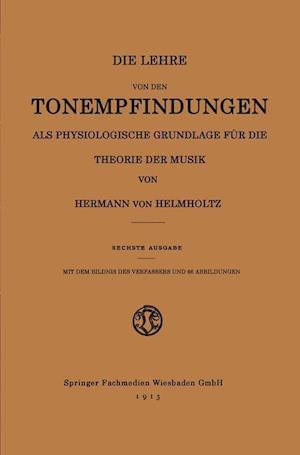 Die Lehre von den Tonempfindungen als Physiologische Grundlage für die Theorie der Musik