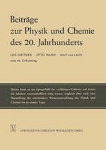 Beiträge zur Physik und Chemie des 20. Jahrhunderts