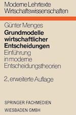 Grundmodelle wirtschaftlicher Entscheidungen