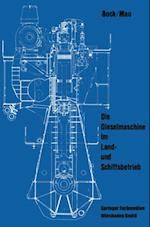 Die Dieselmaschine im Land- und Schiffsbetrieb