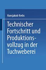 Technischer Fortschritt und Produktionsvollzug in der Tuchweberei