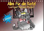 Alles für die Katz! Lustiger Katzen-Planer (Tischkalender immerwährend DIN A5 quer)