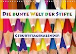 Die bunte Welt der Stifte - Geburtstagskalender (Wandkalender immerwährend DIN A4 quer)