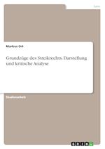 Grundzüge des Streikrechts. Darstellung und kritische Analyse