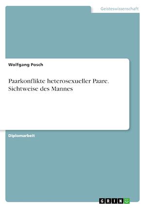 Paarkonflikte heterosexueller Paare. Sichtweise des Mannes