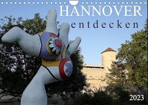 HANNOVER entdecken (Wandkalender 2023 DIN A4 quer)