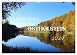 Magisches Ostholstein (Wandkalender 2024 DIN A2 quer)