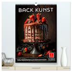 Back Kunst - Süße Köstlichkeiten zum Dahinschmelzen (hochwertiger Premium Wandkalender 2024 DIN A2 hoch), Kunstdruck in Hochglanz