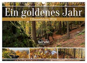 Ein goldenes Jahr - Elbsandstein (Wandkalender 2024 DIN A3 quer)