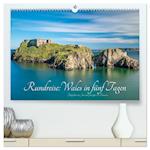 Rundreise: Wales in fünf Tagen (Premium, hochwertiger DIN A2 Wandkalender 2024, Kunstdruck in Hochglanz)