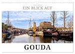 Ein Blick auf Gouda (Wandkalender 2024 DIN A3 quer)