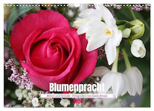 Blumenpracht - Blüten und Sträuße (Wandkalender 2024 DIN A3 quer)