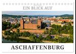 Ein Blick auf Aschaffenburg (Tischkalender 2024 DIN A5 quer)