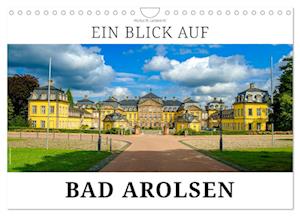 Ein Blick auf Bad Arolsen (Wandkalender 2024 DIN A4 quer)